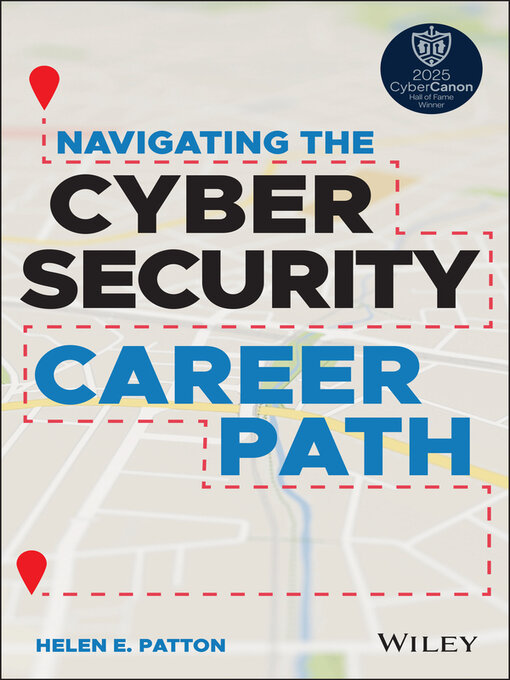 Title details for Navigating the Cybersecurity Career Path by Helen E. Patton - Available